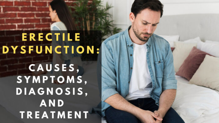 Erectile Dysfunction: Causes, Symptoms, Diagnosis, and Treatment ...